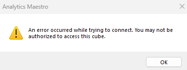 Analytics Maestro: An error occurred while trying to connect. You may not be authorized to access this cube.